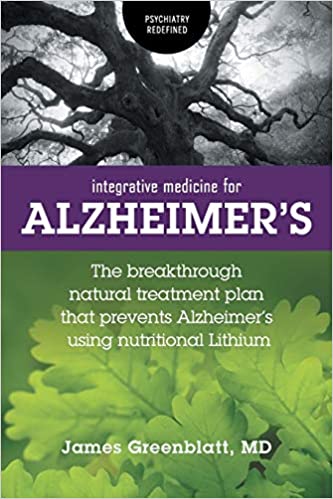 Integrative Medicine for Alzheimer's by James Greenblatt, MD